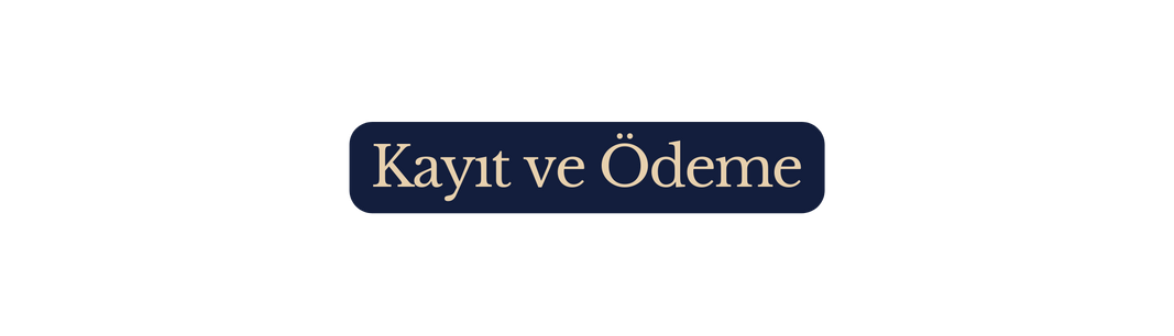 Kayıt ve Ödeme